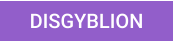 DISGYBLION