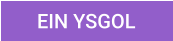 EIN YSGOL